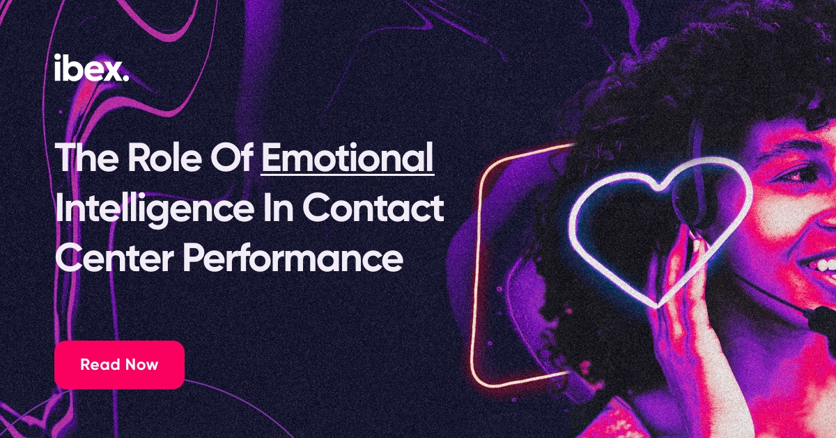 The Role Of Emotional Intelligence In Contact Center Performance - ibex.